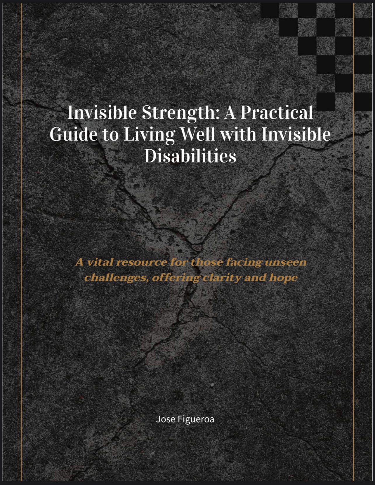 Invisible Strength: A Practical
Guide to Living Well with Invisible
Disabilities